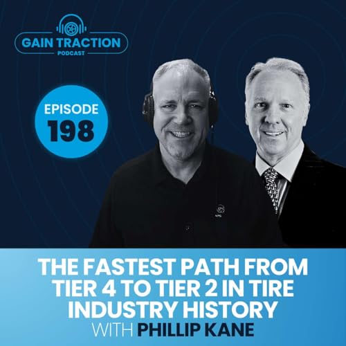 The Fastest Path From Tier 4 to Tier 2 in Tire Industry History with Phillip Kane of Turbo Wholesale Tires