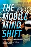 The Mobile Mind Shift: Engineer Your Business to Win in the Mobile Moment