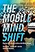 The Mobile Mind Shift: Engineer Your Business to Win in the Mobile Moment