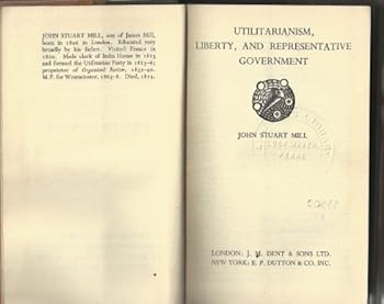 Hardcover Utilitarianism Liberty & Representative Government (Everyman's Library, No. 482) Book