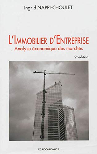 Immobilier d'Entreprise (L') - Analyse économique des marchés