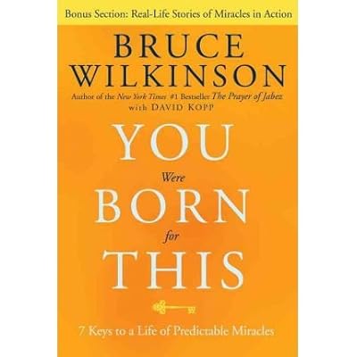 [( You Were Born for This: 7 Keys to a Life of Predictable Miracles [ YOU WERE BORN FOR THIS: 7 KEYS TO A LIFE OF PREDICTABLE MIRACLES ] By Wilkinson, Bruce ( Author )Jan-18-2011 Paperback By Wilkinson, Bruce ( Author ) Paperback Jan - 2011)] Paperback