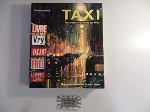 Taxi - Das mobilste Gewerbe der Welt (Schriftenreihe des Deutschen Technikmuseums Berlin: Materialienbände)