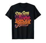 Stay Sexy And Don't Get Murdered Funny Saying Quote T-Shirt