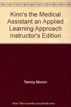 Unknown Binding Kinn's the Medical Assistant an Applied Learning Approach Instructor's Edition Book