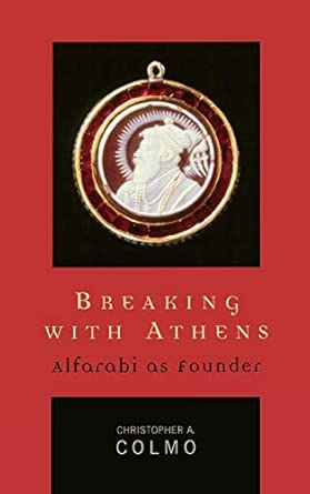 Breaking with Athens: Alfarabi as Founder book cover
