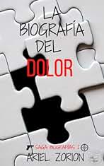 LA BIOGRAFÍA DEL DOLOR (Saga de las Biografías nº 2)