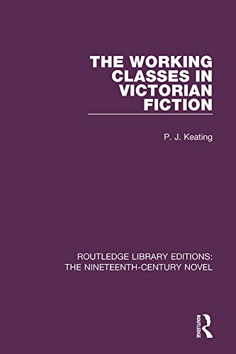 The Working-Classes in Victorian Fiction (Routledge Library Editions: The Nineteenth-Century Novel)      1st Edition, Kindle Edition