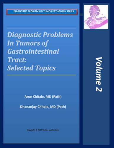 Diagnostic Problems in Tumors of Gastrointestinal Tract: Selected Topics (Diagnostic Problems in Tumor Pathology Series)