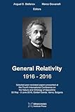 General Relativity 1916 - 2016: Selected peer-reviewed papers presented at the Fourth International Conference on the Nature and Ontology of ... - 2 June 2016, Golden Sands, Varna, Bulgaria