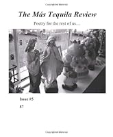 The Mas Tequila Review #5: "Poetry for the rest of us." 1479110280 Book Cover
