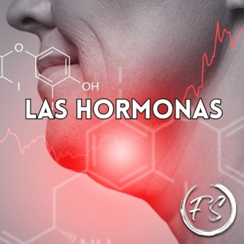 LAS HORMONAS: QU&Eacute; SON, COMO FUNCIONAN.