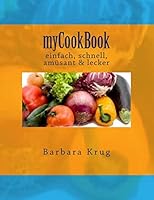 Mycookbook: Einfach, Schnell, Am�sant & Lecker 1517034345 Book Cover