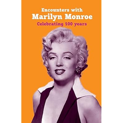Encounters with Marilyn Monroe