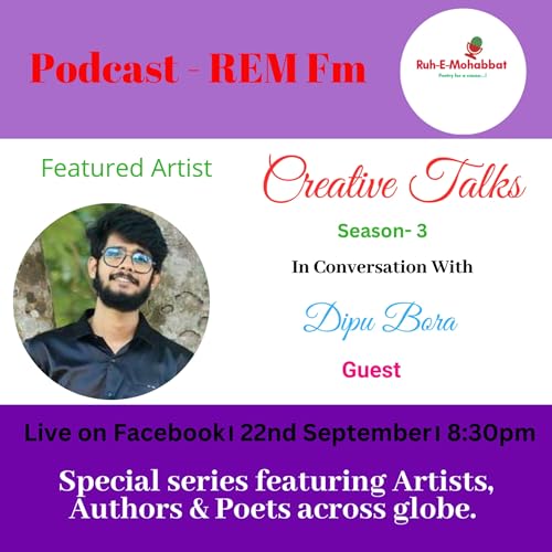 Couverture de Creative Talks Season 3 With Featured Artist Dipu Bora | REMFm| Ruh-E-Mohabbat