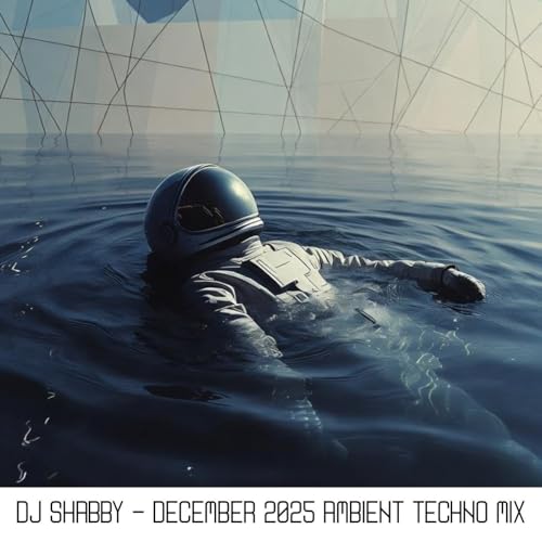 dj Shabby - December 2025 Ambient Techno Mix
