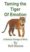 Taming the Tiger of Emotion 0615191592 Book Cover