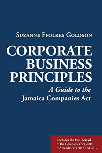 Corporate Business Principles: A Guide to the Jamaica Companies Act