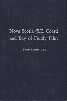 Hardcover Nova Scotia (S.E. Coast) and Bay of Fundy Pilot Fourth Edition 1966 Book