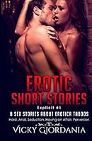 EROTIC SHORT STORIES (Explicit) #1 - 8 SEX STORIES ABOUT EROTICA TABOOS: Hard, Anal, Seduction, Having an Affair, Perversion B08KFWMBMG Book Cover