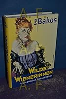 Wilde Wienerinnen: Leben zwischen Tabu und Freiheit 3800037440 Book Cover