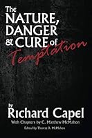 The Nature, Danger and Cure of Temptation 1626633215 Book Cover