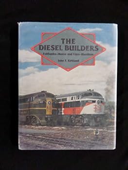 Hardcover The Diesel Builders, Vol. 1: Fairbanks-Morse and Lima-Hamilton (Interurbans Special No. 98) Book