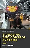  Railway Systems : Signaling and Control Systems (English Edition)