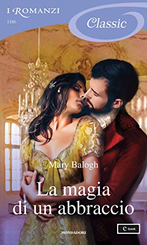 La magia di un abbraccio (I Romanzi Classic)