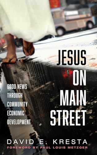 Jesus on Main Street: Good News through Community Economic Development