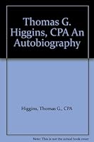Thomas G. Higgins, CPA An Autobiography B001NHZJDM Book Cover