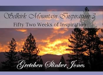 Paperback Selkirk Mountain Inspiration 3: Fifty Two Weeks of Inspiration Book