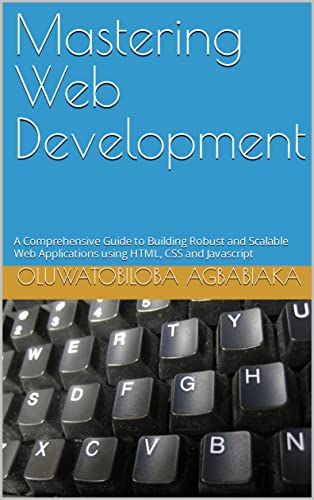Amazon.com: Mastering Web Development: A Comprehensive Guide to ...
