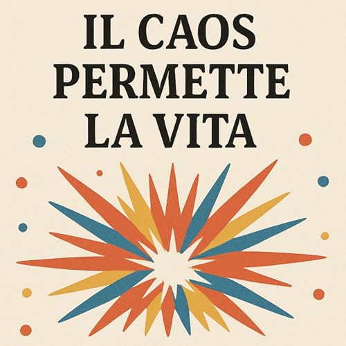 IL CAOS E LA VITA