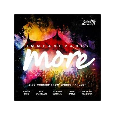 Immeasurably More - Live Worship From Spring Harvest 2015