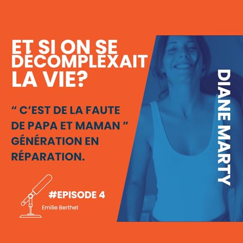 #4 Tout ça c’est de la faute papa et maman : génération en réparation.