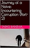  Journey of a Naive: Encountering Corruption (Part-2) (English Edition)