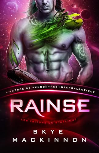 Rainse : Les Tritons du Starlight: Romance paranormale spicy avec des tritons extraterrestres (Starlight: L’Agence de rencontres intergalactique t. 10)