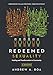 Redeemed Sexuality: 12 Sessions for Healing and Transformation in Community