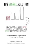 The Signal Solution: How Smart Colleges Stop Chasing Applications and Start Converting Students