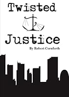 Twisted Justice 1326078011 Book Cover