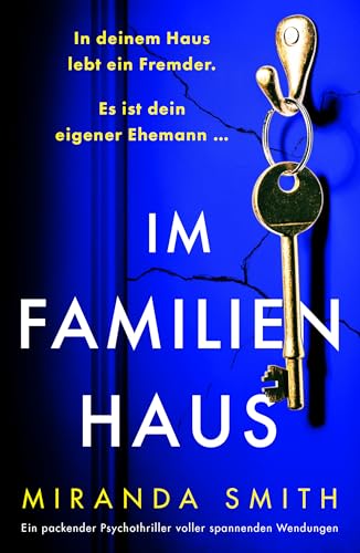 Im Familienhaus: Ein packender Psychothriller voller spannenden Wendungen