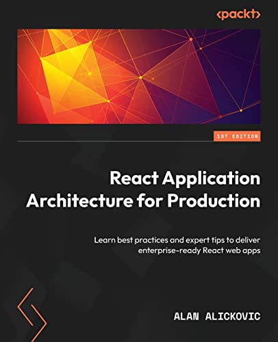 React Application Architecture for Production: Learn...