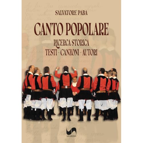 Canto popolare. Ricerca storica. Testi, canzoni, autori. Ediz. italiana e sarda