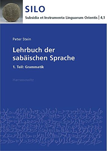 Lehrbuch der sabäischen Sprache: 1. Teil: Grammatik (Subsidia et Instrumenta Linguarum Orientis, Ba Lehrbuch der sabäischen Sprache: 1. Teil: Grammatik (Subsidia et Instrumenta Linguarum Orientis, Ba