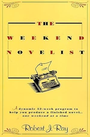 The Weekend Novelist 1st (first) Printing./Foxi Edition by Ray, Robert published by Bantam Doubleday Dell Publishing Group (1994)