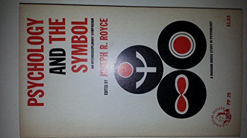 Psychology and the Symbol: An Interdisciplinary Symposium (A Random House Study in Psychology, PP 29)
