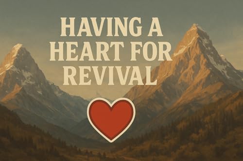"Having a Heart for Revival"- Pastor John D. Putnam