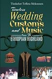 Timeless Wedding Customs and Music from The Ethiopian Highland -  Independently published