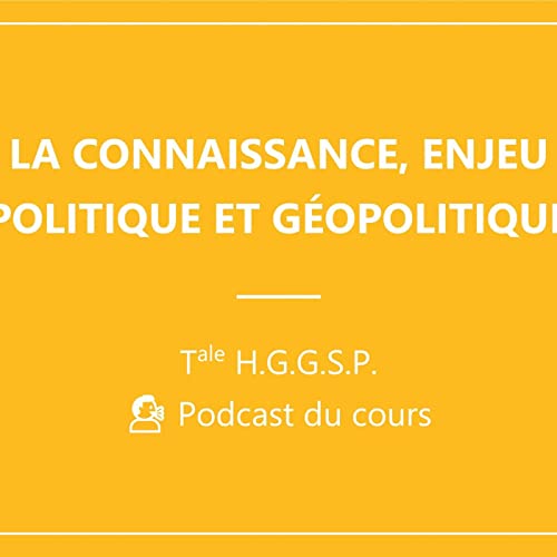 Tale &ndash; La connaissance, enjeu politique et g&eacute;opolitique (H.G.G.S.P. 📍 )